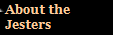 About the 
Jesters