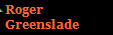 Roger 
Greenslade