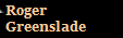 Roger 
Greenslade